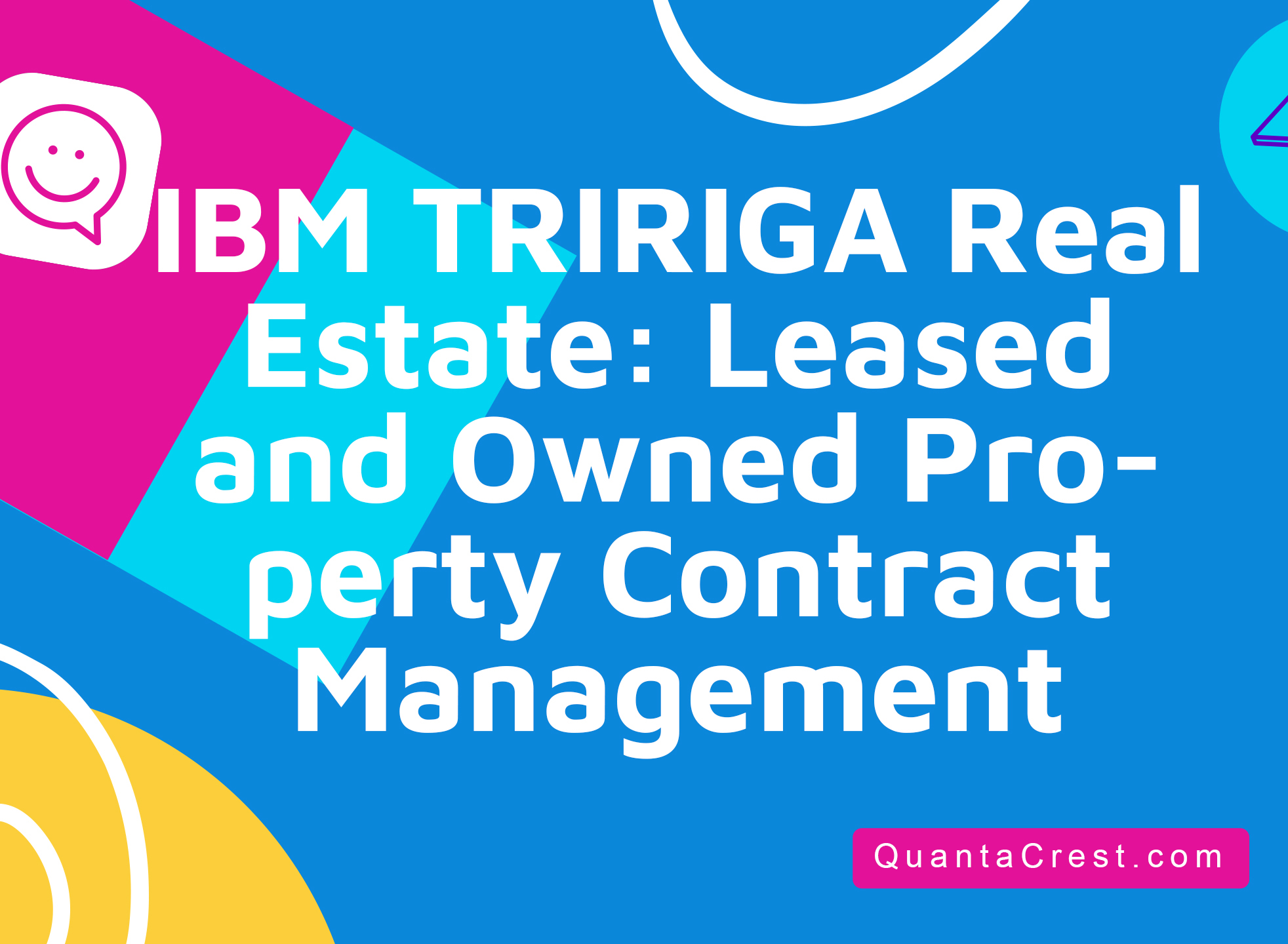 IBM TRIRIGA Real Estate: Leased and Owned Property Contract Management